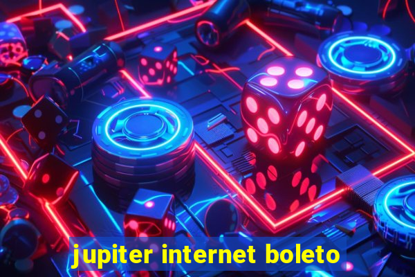 jupiter internet boleto