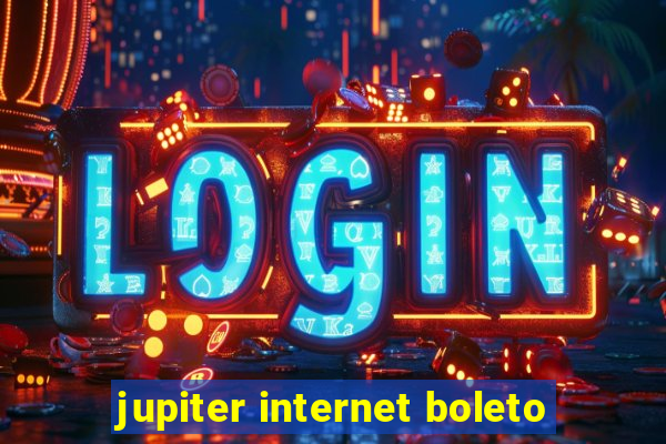 jupiter internet boleto