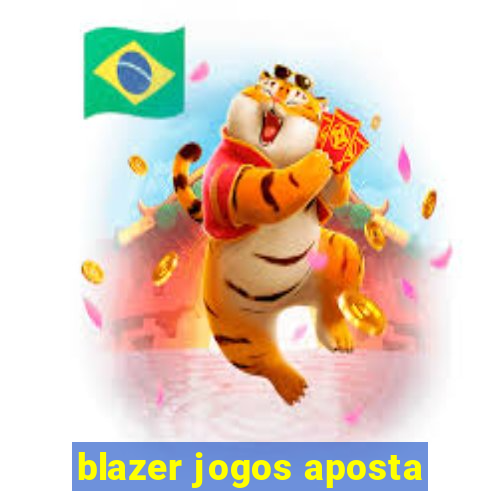 blazer jogos aposta