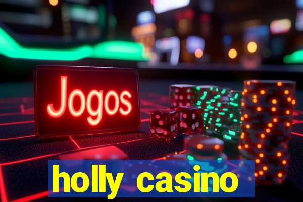 holly casino