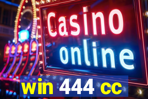 win 444 cc