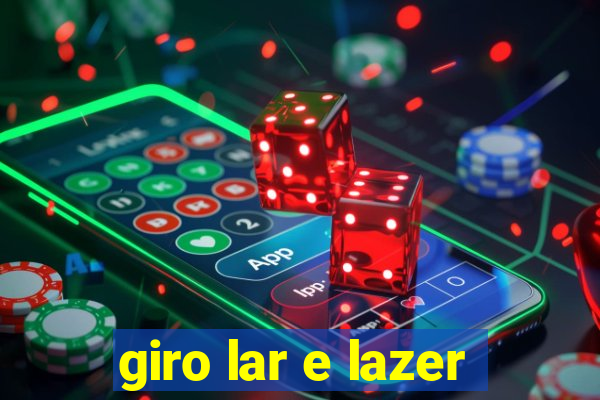 giro lar e lazer