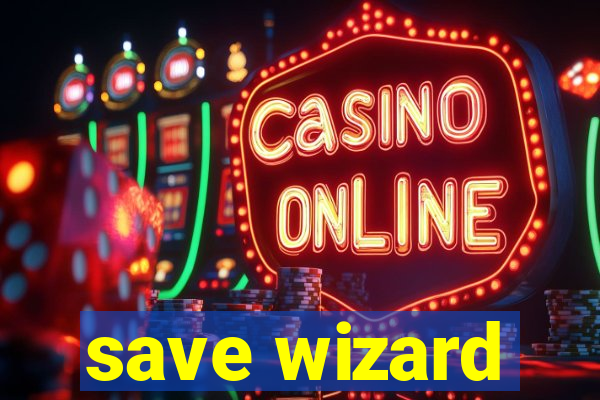 save wizard