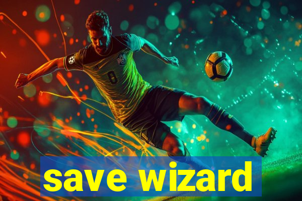 save wizard