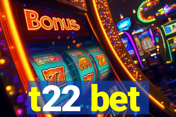 t22 bet