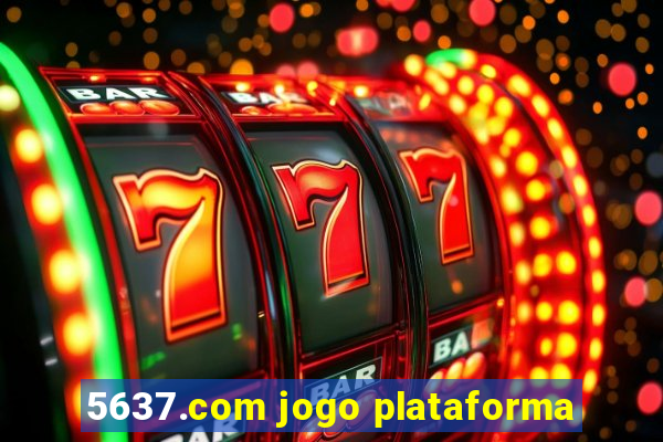 5637.com jogo plataforma