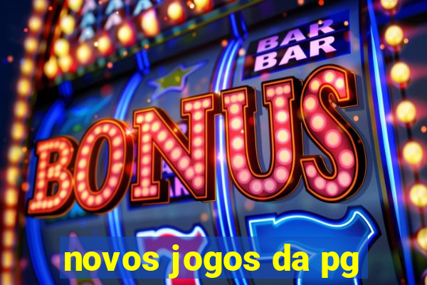 novos jogos da pg