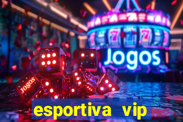 esportiva vip reclame aqui