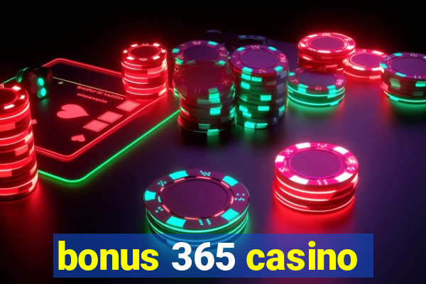 bonus 365 casino