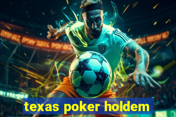 texas poker holdem