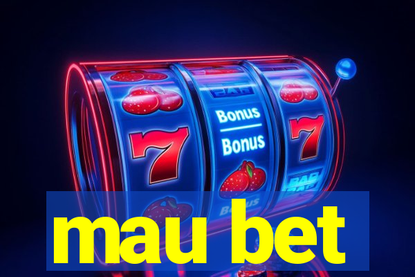 mau bet