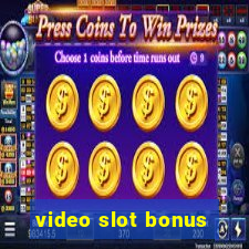 video slot bonus