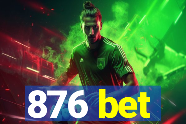 876 bet