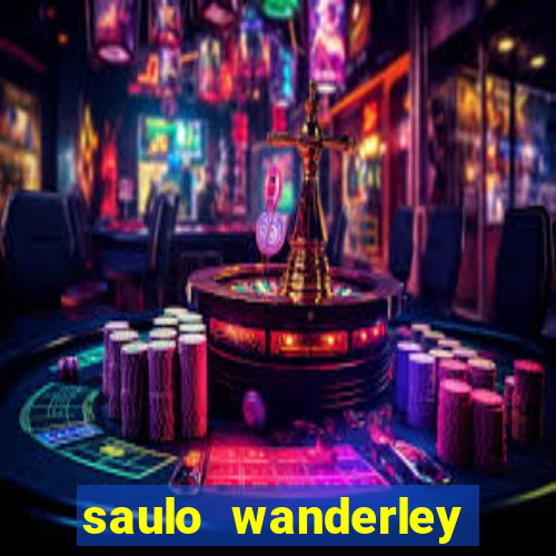 saulo wanderley filho fortuna