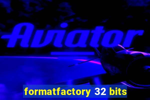 formatfactory 32 bits