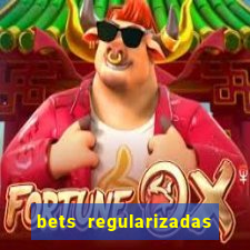 bets regularizadas no brasil