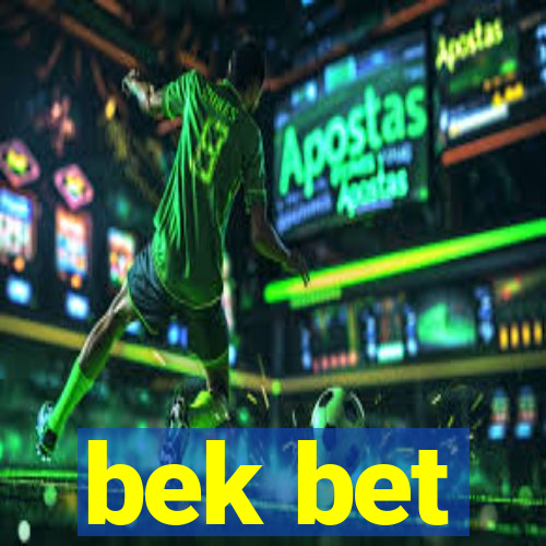 bek bet