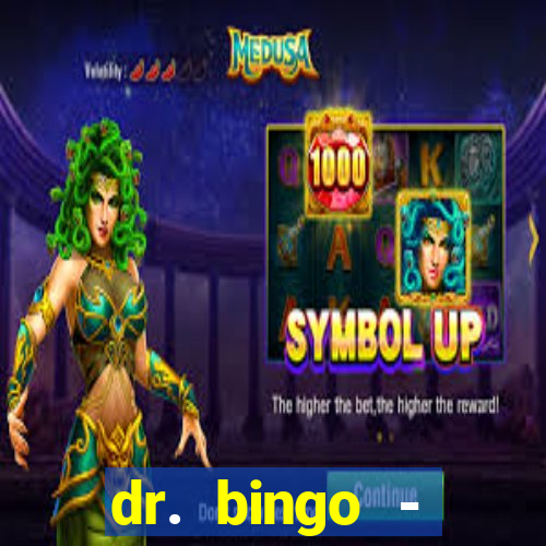 dr. bingo - videobingo   slots