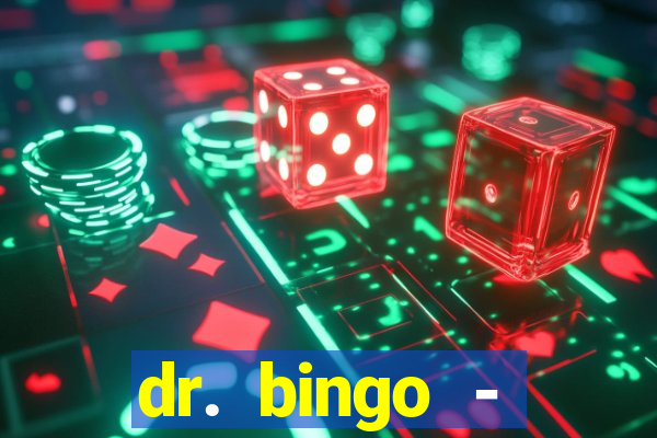 dr. bingo - videobingo   slots