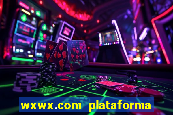 wxwx.com plataforma de jogos