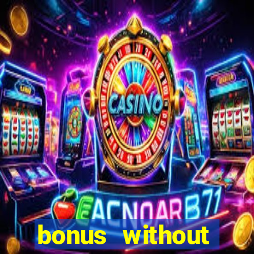 bonus without deposit betting