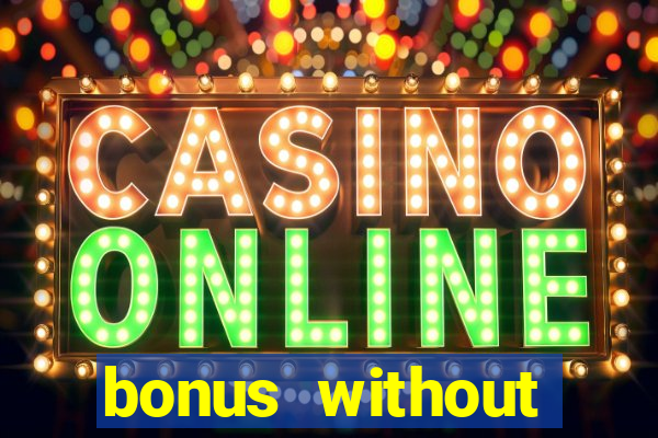 bonus without deposit betting