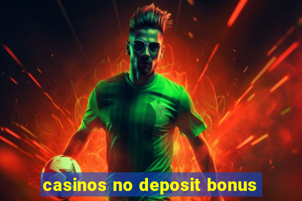 casinos no deposit bonus