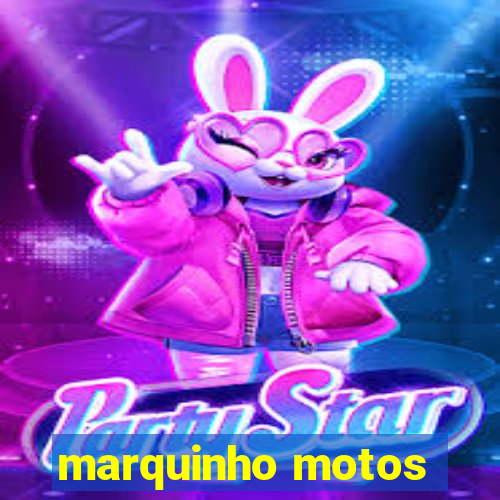 marquinho motos