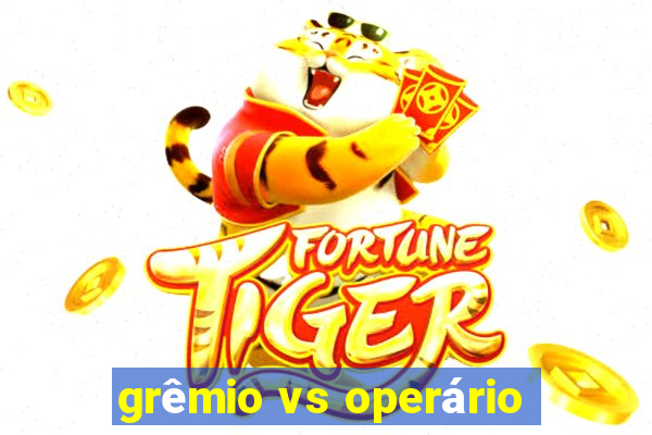 grêmio vs operário