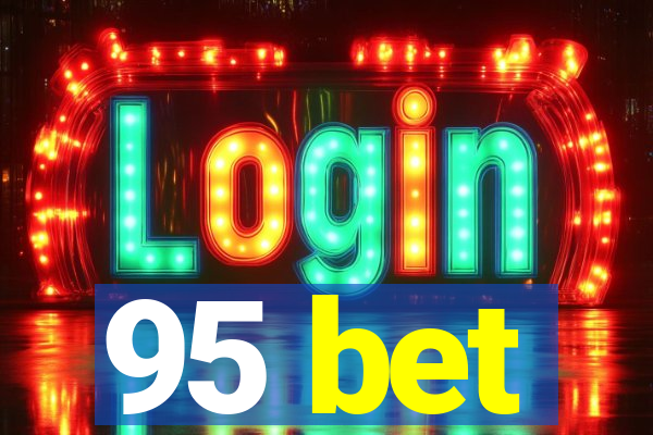 95 bet