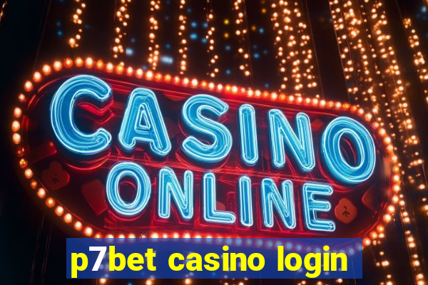 p7bet casino login