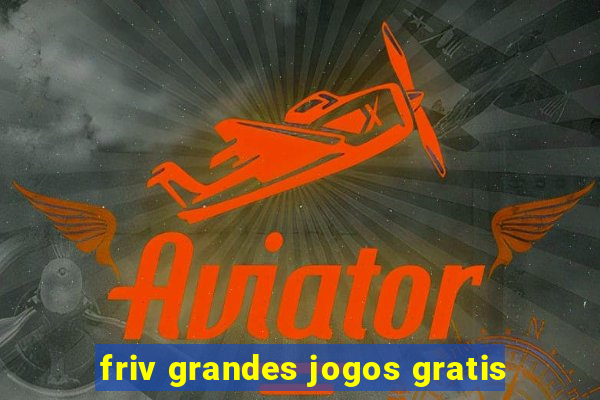 friv grandes jogos gratis