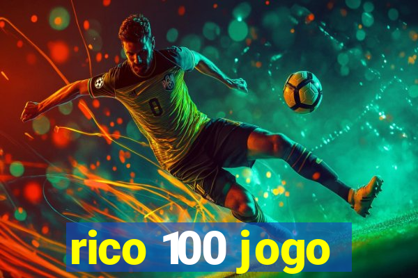 rico 100 jogo