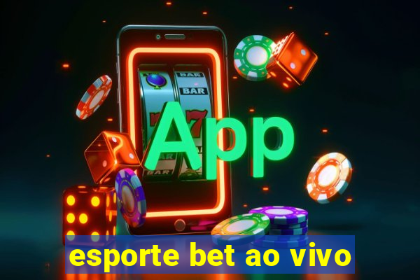 esporte bet ao vivo