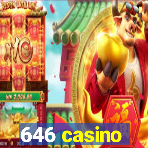 646 casino