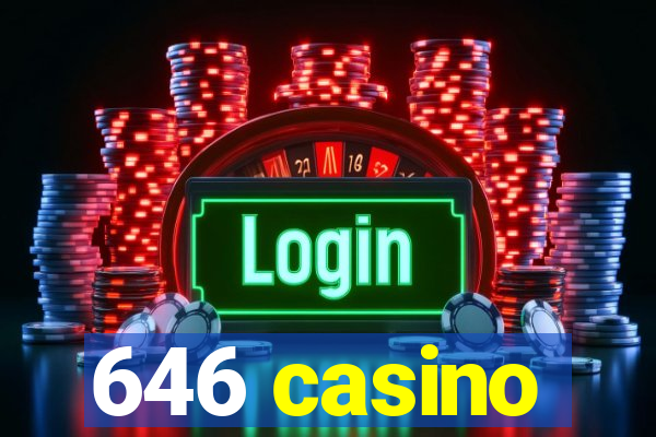 646 casino