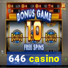 646 casino