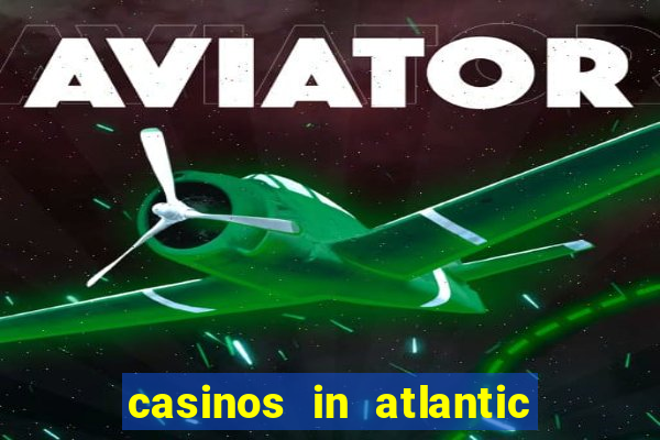 casinos in atlantic city new jersey