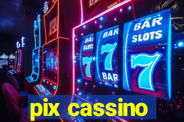 pix cassino