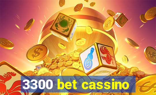 3300 bet cassino