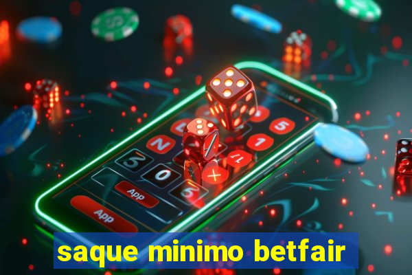 saque minimo betfair