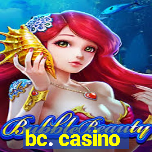 bc. casino