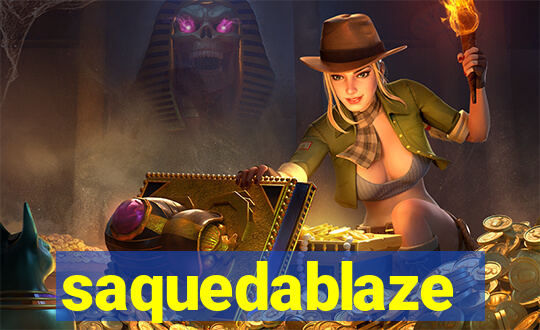 saquedablaze