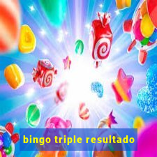 bingo triple resultado