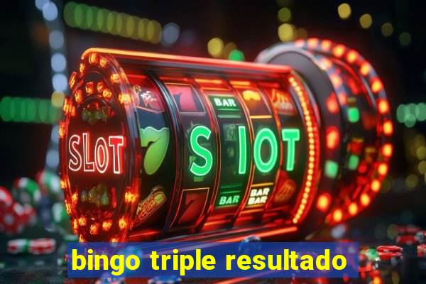 bingo triple resultado