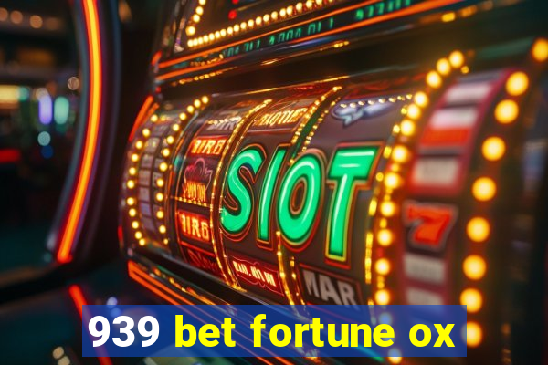 939 bet fortune ox