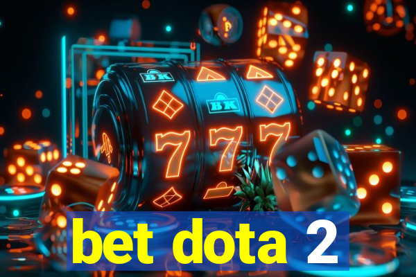 bet dota 2