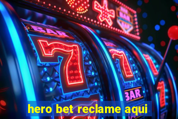 hero bet reclame aqui