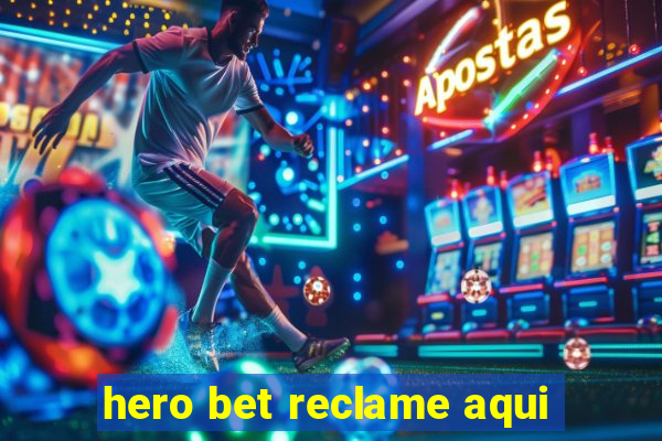 hero bet reclame aqui