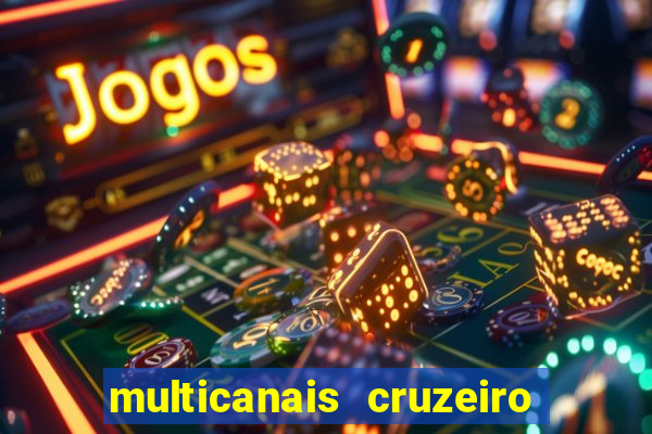 multicanais cruzeiro x flamengo